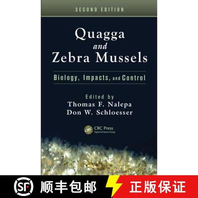 【3-4周达】Quagga and Zebra Mussels: Biology, Impacts, and Control, Second Edition [9781439854365]