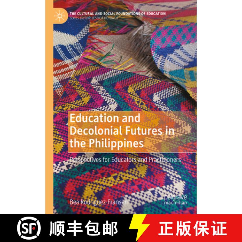 【3-4周达】Education and Decolonial Futures in the Philippines : Perspectives for Educators and Pract... [9783031753435]