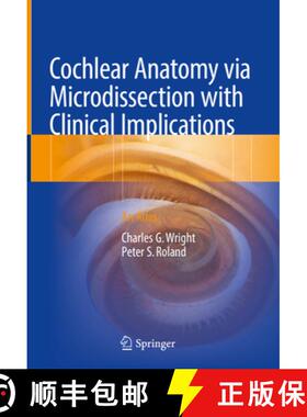 【3-4周达】Cochlear Anatomy Via Microdissection with Clinical Implications: An Atlas [9783319712215]