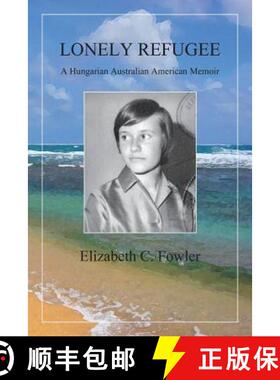 【3-4周达】Lonely Refugee: A Hungarian Australian American Memoir [9781939790187]