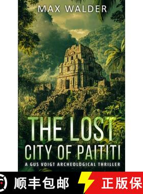 【3-4周达】The Lost City Of Paititi: An Archaeological Thriller [9781923165366]