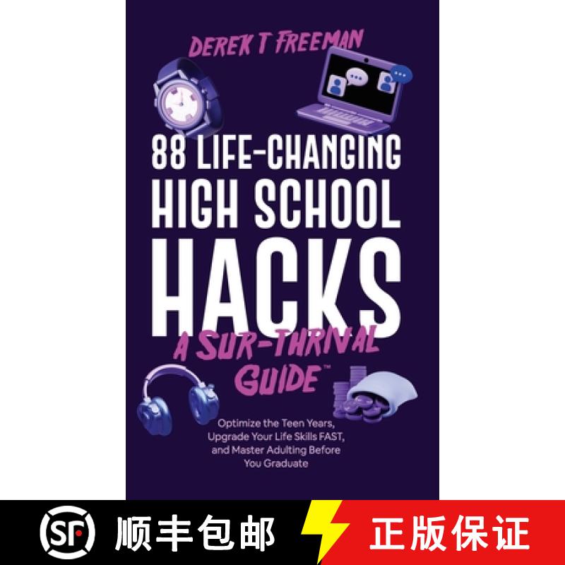 【3-4周达】88 Life-Changing High School Hacks (A Sur-Thrival Guide(TM)): Optimize the Teen Years, Upg... [9798987380635]