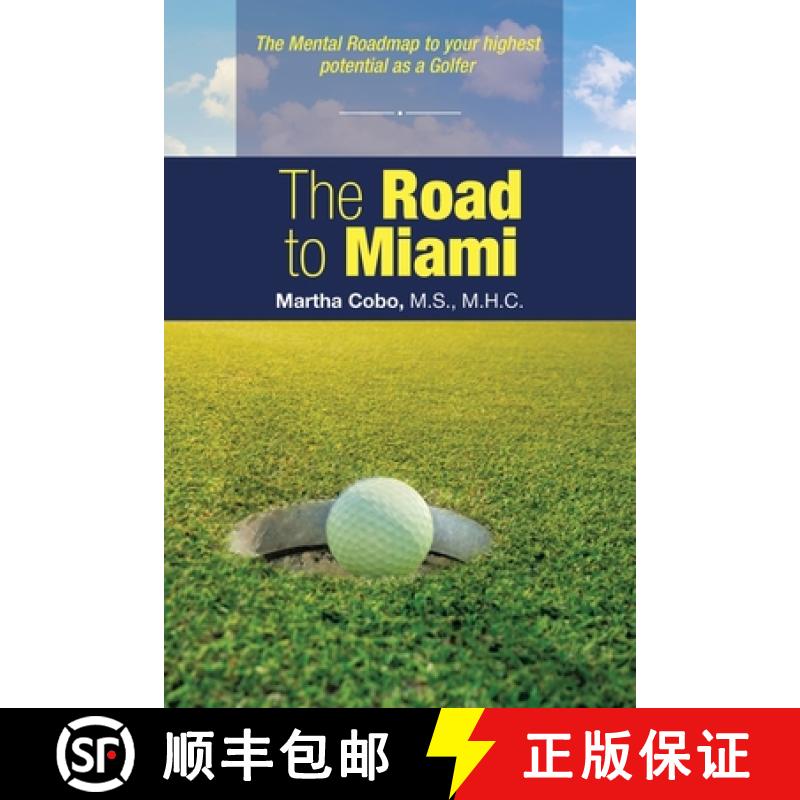 【3-4周达】The Road to Miami: The Mental Roadmap to Your Highest Potential as a Golfer [9781982248161]