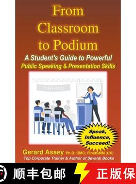 【3-4周达】From Classroom to Podium: A Student's Guide to Powerful Public Speaking & Presentation Skills [9798215011324]