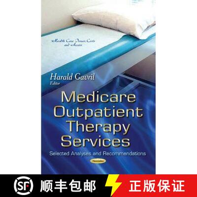 【3-4周达】Medicare Outpatient Therapy Services: Selected Analyses and Recommendations [9781631173721]