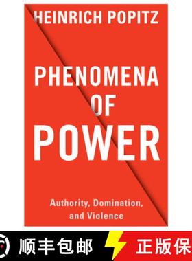 【3-4周达】Phenomena of Power: Authority, Domination, and Violence [9780231175944]