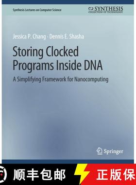 【3-4周达】Storing Clocked Programs Inside DNA : A Simplifying Framework for Nanocomputing [9783031006692]