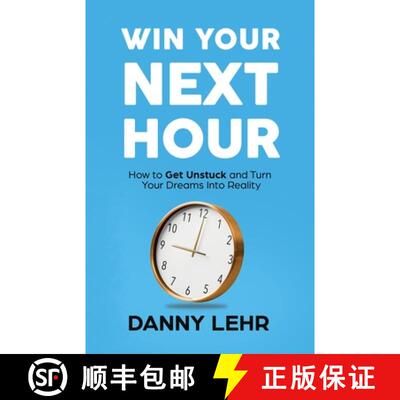 【2-3周达】Win Your Next Hour: How to Get Unstuck and Turn Your Dreams into Reality [9798889261926]