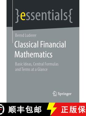【3-4周达】Classical Financial Mathematics : Basic Ideas, Central Formulas and Terms at a Glance (1st... [9783658320379]