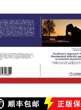 预订 Treatment approach for rheumatoid arthritic pain associated depression [9783330078444]