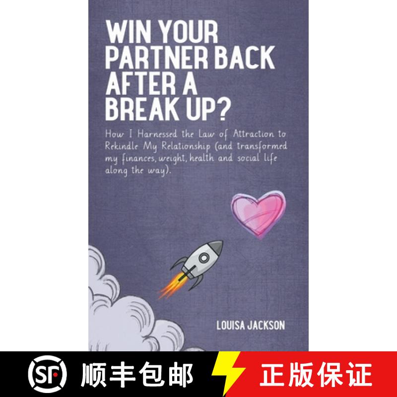 预订 Win Your Partner Back After A Break Up?: How I Harnessed the Law of Attraction to Rekindle My Re... [9781914523212]
