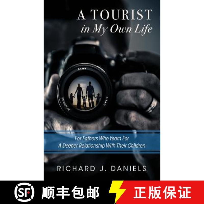 【3-4周达】A Tourist In My Own Life: For Fathers Who Yearn For a Deeper Relationship With Their Children [9780983080091]