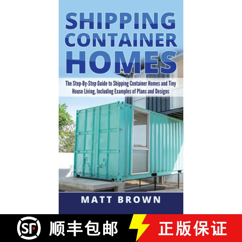 【3-4周达】Shipping Container Homes: The Step-By-Step Guide to Shipping Container Homes and Tiny hous... [9781952191442]