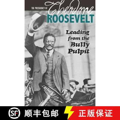 预订 The Presidency of Theodore Roosevelt: Leading from the Bully Pulpit [9780756549336]