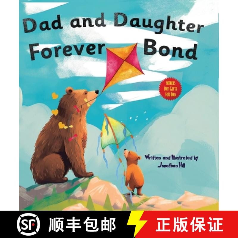 【3-4周达】Fathers Day Gifts From Daughter: Dad and Daughter Forever Bond, Why a Daughter Needs a Dad... [9781961443112]