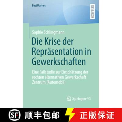 【3-4周达】Die Krise der Repräsentation in Gewerkschaften : Eine Fallstudie zur Einschätzung der re... [9783658472108]