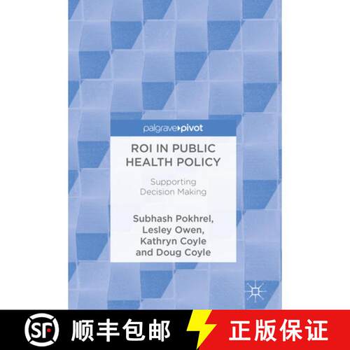 【3-4周达】精装 ROI in Public Health Policy : Supporting Decision Making (1st ed. 2017) [9783319688961]