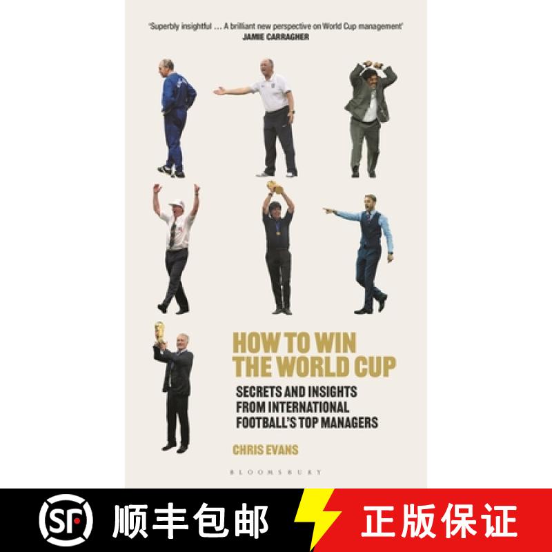 How to Win the World Cup: Lifting the Lid on the Sacrifice  Drama and Chaos National Team Managers Fa... [9781472990792]