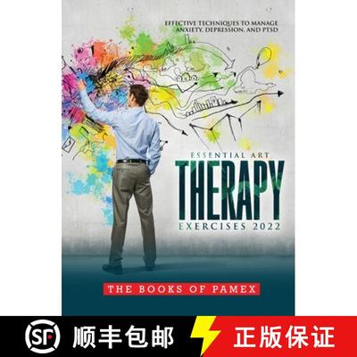 【4周达】Essential Art Therapy Exercises 2022: Effective Techniques to Manage Anxiety, Depression, an... [9781803343136]