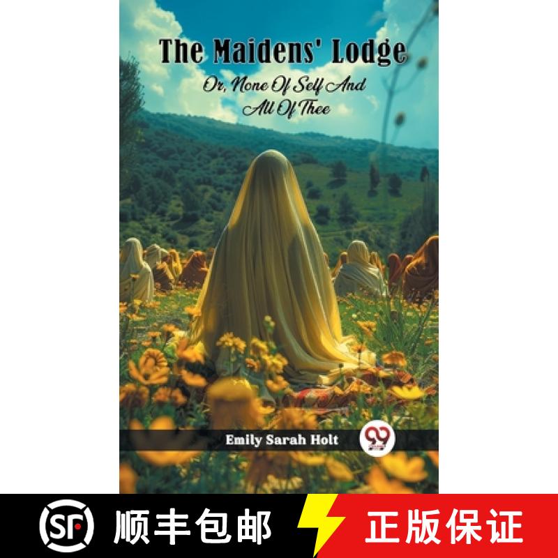 【3-4周达】Maidens' LodgeOr, None Of Self And All Of Thee (Edition2024) [9789362760517]