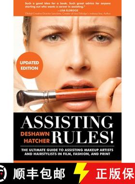 预订 Assisting Rules! The Ultimate Guide to Assisting Makeup Artists and Hairstylists in Film, Fashio... [9781946274854]