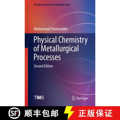 【3-4周达】精装 Physical Chemistry of Metallurgical Processes, Second Edition (Second Edition 2021) [9783030580681]