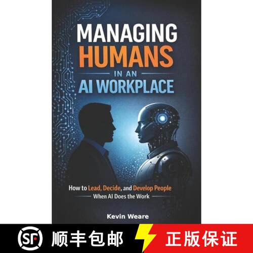 【3-4周达】Managing Humans in an AI Workplace: How to Lead, Decide, and Develop People When AI Does t... [9781067690403]