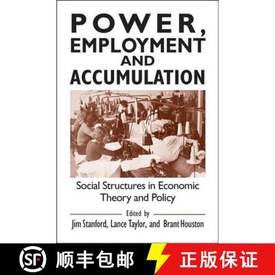 【3-4周达】Power, Employment and Accumulation: Social Structures in Economic Theory and Policy [9780765606310]