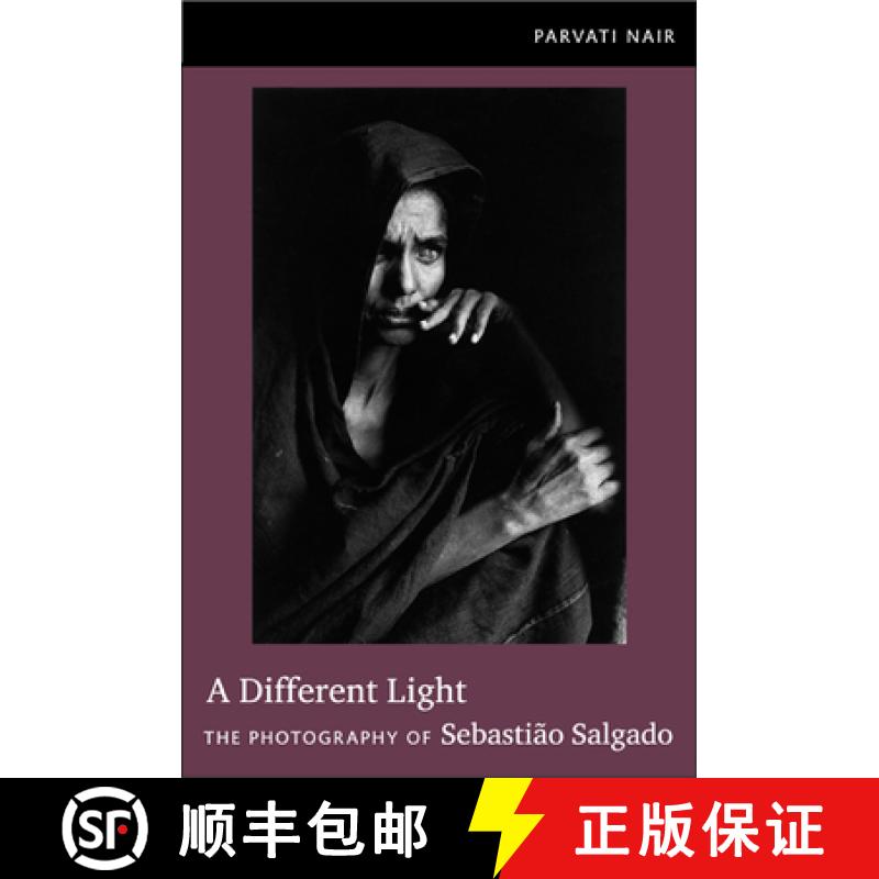 【3-4周达】A Different Light: The Photography of Sebastião Salgado [9780822350484]