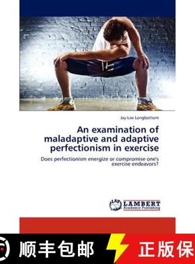 预订 An examination of maladaptive and adaptive perfectionism in exercise [9783847302742]