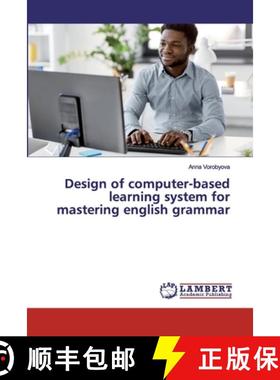 预订 Design of computer-based learning system for mastering english grammar [9786200549204]