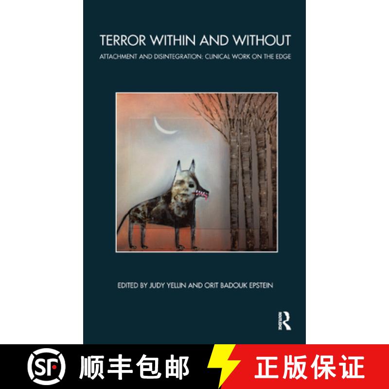 【4周达】Terror Within and Without: Attachment and Disintegration: Clinical Work on the Edge [9780367325992]