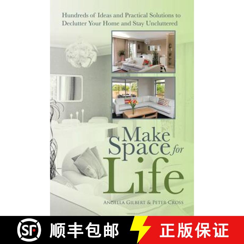 【3-4周达】Make Space for Life: Hundreds of Ideas and Practical Solutions to Declutter Your Home and ... [9781452511207]
