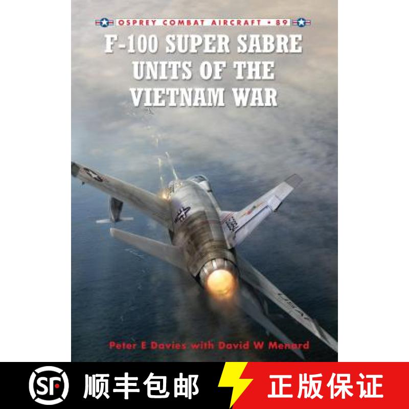 【3-4周达】F-100 Super Sabre Units of the Vietnam War [9781849084468]