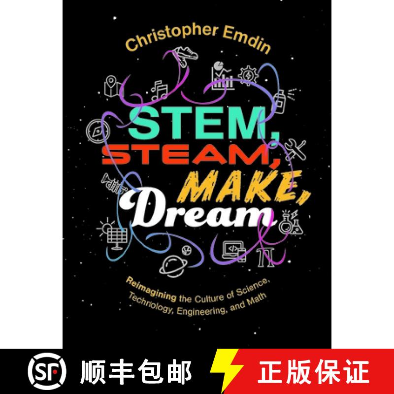 预订 Stem, Steam, Make, Dream: Reimagining the Culture of Science, Technology, Engineering, and Mathe... [9781328034281]