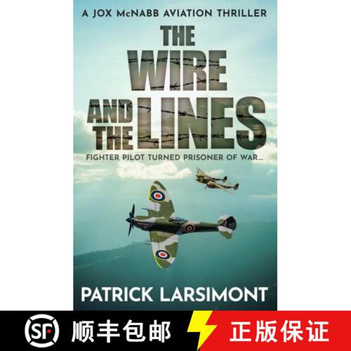 【3-4周达】The Wire and the Lines: Fighter pilot turned Prisoner of War [9780854956012]