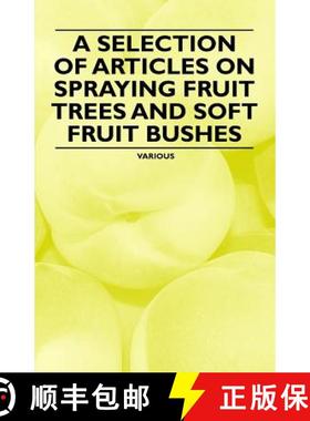 【3-4周达】A Selection of Articles on Spraying Fruit Trees and Soft Fruit Bushes [9781446538326]