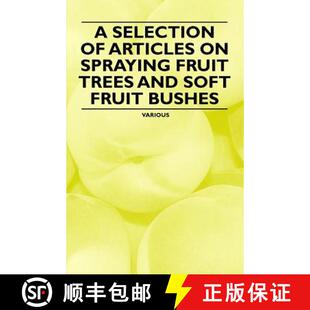 【3-4周达】A Selection of Articles on Spraying Fruit Trees and Soft Fruit Bushes [9781446538326]