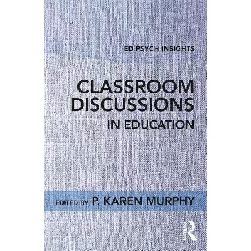 【4周达】Classroom Discussions in Education: Improving Students' Comprehension Through Productive Tal... [9781138041219] 书籍/杂志/报纸 原版其它 原图主图