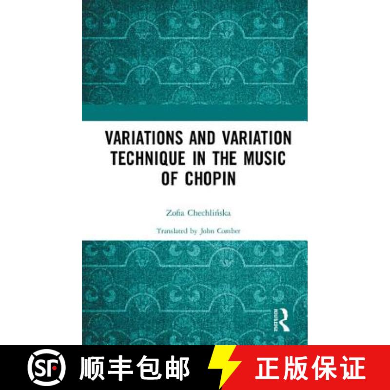 【3-4周达】Variations and Variation Technique in the Music of Chopin [9780367141363]