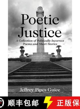 【3-4周达】Poetic Justice: A Collection of Politically Incorrect Poems and Short Stories [9798885900607]