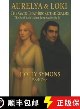 【3-4周达】Aurelya & Loki The Gate That Broke The Realms: (The Book Loki Wasn't Supposed To Be In) [9781923567191]