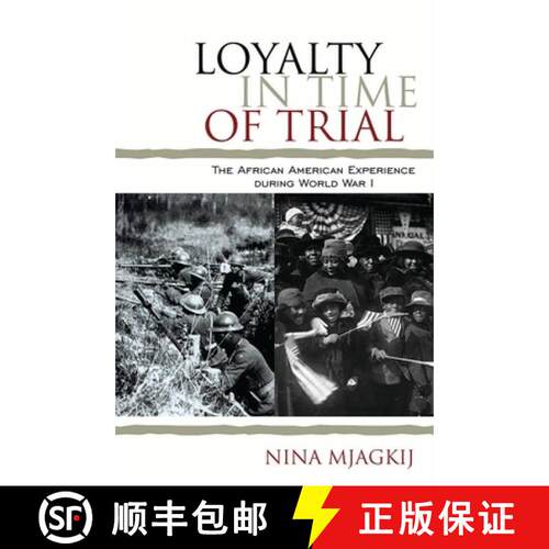 【3-4周达】Loyalty in Time of Trial : The African American Experience During World War I [9780742570443]
