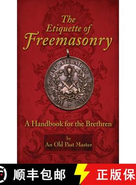 【3-4周达】The Etiquette of Freemasonry: A Handbook for the Brethren [9781616085414]