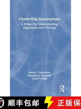 【3-4周达】精装 Unraveling Assumptions: A Primer for Understanding Oppression and Privilege [9780367181208]