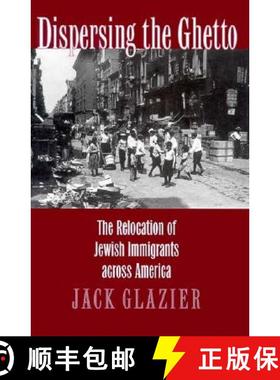 【3-4周达】Dispersing the Ghetto: The Relocation of Jewish Immigrants across America [9780801435225]