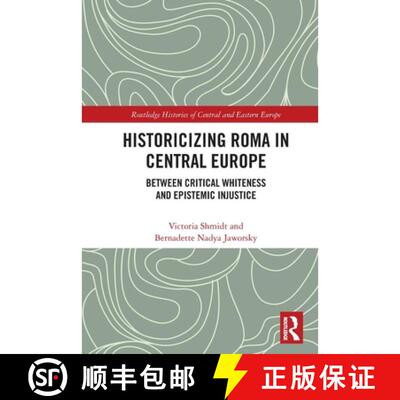 【3-4周达】Historicizing Roma in Central Europe: Between Critical Whiteness and Epistemic Injustice [9780367546168]