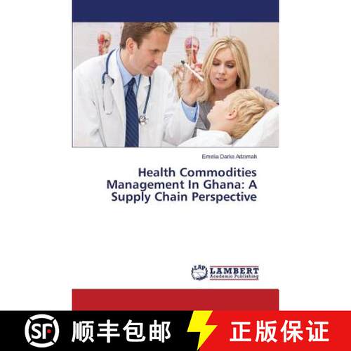 预订 Health Commodities Management In Ghana: A Supply Chain Perspective [9783659643644]