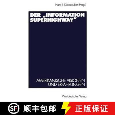【3-4周达】Der „Information Superhighway“: Amerikanische Visionen und Erfahrungen [9783531128955]