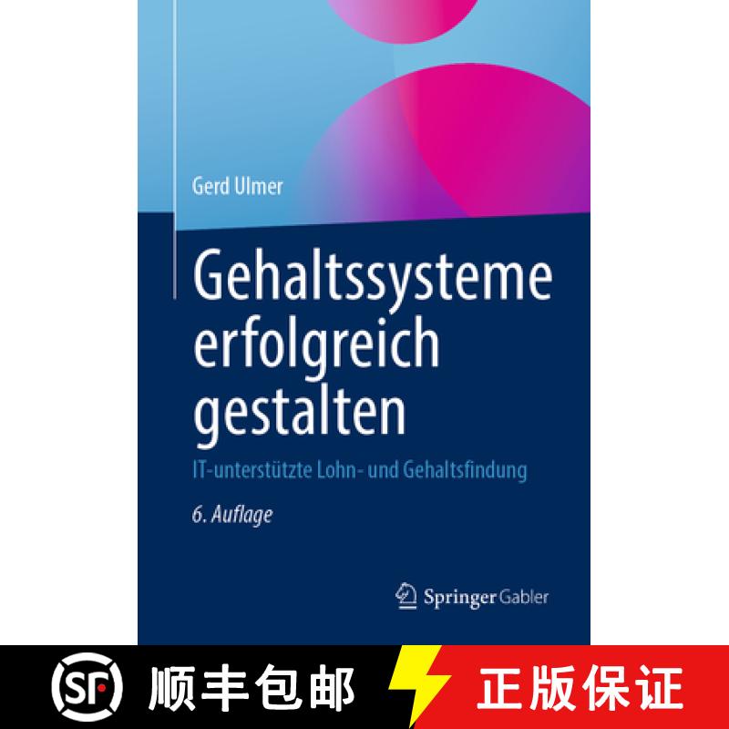 【3-4周达】Gehaltssysteme Erfolgreich Gestalten: It-Unterstützte Lohn- Und Gehaltsfindung [9783662661086]